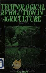 TECHNOLOGICAL REVOLUTION IN AGRICULTURE PDF电子版封面