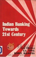 INDIAN BANKING TOWARDS 21ST CENTURY PDF电子版封面 8171000576 A.S.CHAWLA K.K.UPPAL KESHAV