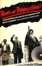 ROOTS OF REVOLUTION AN INTERPRETIVE HISTORY OF MODERN IRAN PDF电子版封面 0300026064 NIKKI R.KEDDIE