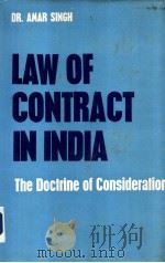 LAW OF CONTRACT IN INDIA THE DOCTRINE OF CONSIDERATION 1985 PDF电子版封面 DR.AMAR SINGH