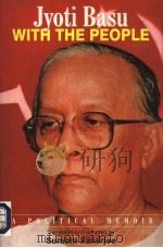 JYOTI BASU WITH THE PEOPLE A POLITICAL MEMOIR VOLUME Ⅰ 1997 PDF电子版封面 8174761721 SURABHI BANERJEE