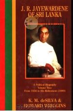J.R.JAYEWARDENE OF SRI LANKA A Poolitical Biography Volume Two PDF电子版封面 0824816927 K.M. de Silva and Howard Wrig