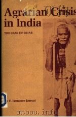 Agrarian Crisis in India the case of bihar     PDF电子版封面    F.Tomasson Jannuzi 