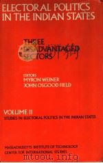 ELECTORAL POLITICS IN THE INDIAN STATES  THREE DISADVANTAGED SECTORS   1975  PDF电子版封面    JAGDISH N.BHAGWATI  PADMA DESA 