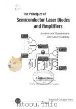 THE PRINCIPLES OF SEMICONDUCTOR LASER DIODES AND AMPLIFIERS PDF电子版封面 186094339X