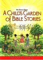 THE Classic Edition A CHILD‘S GARDEN Of BIBLE STORIES PDF电子版封面 By Arthur W.Gross Illustrated