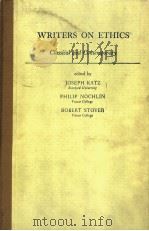WRITERS ON ETHICS Classical and Contemporary PDF电子版封面 JOSEPH KATZ PHILIP NOCHLIN ROB