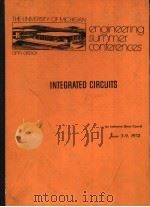 THE UNIVERSITY OF MICHIGAN ENGINEERING SUMMER CONFERENCES ANN ARBOR INTEGRATED CIRCUITS AN INTENSIVE     PDF电子版封面     