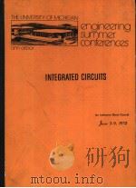 THE UNIVERSITY OF MICHIGAN ENGINEERING SUMMER CONFERENCES ANN ARBOR INTEGRATED CIRCUITS AN INTENSIVE PDF电子版封面