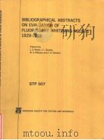 BIBLIOGRAPHICAL ABSTRACTS ON EVALUATION OF FLUORESCENT WHITENING AGENTS 1929-1968 PDF电子版封面 L.E.Weeks J.L.Staubly W.A.Mi