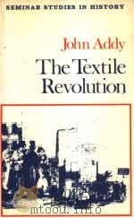 The Textile Revolution     PDF电子版封面  0582352207  John Addy 