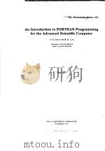 An Introduction to FORTRAN Programming for the Advanced Scientific Computer Memorandum Report May 1 PDF电子版封面 A.K.JORDAN R.H.LANG