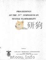 PROCEEDINGS OF THE 1977 SYMPOSIUM ON TEXTILE FLA-MMABILITY PDF电子版封面 DR.R.BRUCE LEBIANC