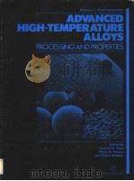 ADVANCED HIGH-TEMPER ATURE ALLOYS PROCESSING AND PROPERTIES     PDF电子版封面  0871702223  SAMUEL M.ALLEN REGIS M.PELLOUX 
