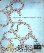 PROGRESS IN POWDER METALLURGY PROCEEDINGS OF THE Sixteenth Annual Meeting of the Metal Powder Indust（ PDF版）