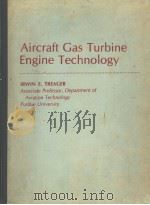 AIRCRAFT GAS TURBINE ENGINE TECHNOLOGY PDF电子版封面 IRWIN E.TREAGER