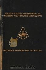 SOCIETY FOR THE ADVANCEMENT OF MATERIAL AND PROCESS ENGINEERING 21ST INTERNATIONAL SAMPE SYMPOSIUM 1986 PDF电子版封面 0938994301