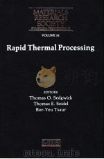 MATERIALS RESEARCH SOCIETY SYMPOSIA PROCEEDINGS RAPID THERMAL PROCESSING VOL.52 PDF电子版封面 0931837170 THOMAS O.SEDGWICK THOMAS E.SE