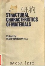 STRUCTURAL CHARACTERISTICS OF MATERIALS   1971  PDF电子版封面  0444200452  H.M.FINNISTON 