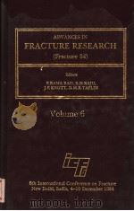 ADV ANCES IN FRACTURE RESEARCH (FRACTURE 84) VOLUME 6 1986 PDF电子版封面 0080293093
