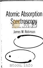 ATOMIC ABSORPTION SPECTROSCOPY SECOND EDITION REVISED AND EXPANDED 1975 PDF电子版封面 0824762495