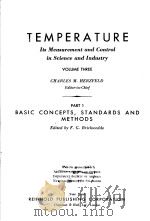 TEMPERATURE ITS MEASUREMENT AND CONTROL IN SCIENCE AND INDUSTRY VOLUME THREE PART 1 BASIC CONCEP PDF电子版封面 F.G.BRICKWEDDE
