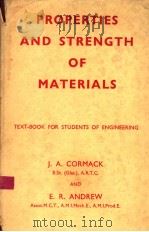 PROPERTIES AND STRENGTH OF MATERIALS PDF电子版封面 J.A.CORMACK E.R.ANDREW