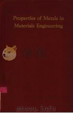 PROPERTIES OF METALS IN MATERIALS ENGINEERING PDF电子版封面