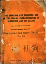 THE EFFECTIVE AND ECONOMIC USE OF THE SPECIAL CHARACTERISTICS OF ALUMINIUM AND ITS ALLOYS PDF电子版封面