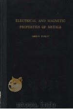 ELECTRICAL AND MAGNETIC PROPERTIES OF METALS PDF电子版封面 JAMES K.STANLEY