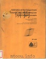ESTIMATION OF THE FATIGUE CRACK INITIATION LIFE IN WELDS USING LOW CYCLE FATIGUE CONCEPTS PDF电子版封面 R.J.MATTOS F.V.LAWRENCE