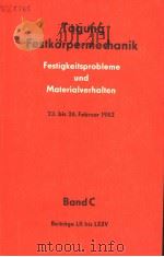 TAGUNG FESTKORPERMECHANIK  FESTIGKEITSPROBLEME UND MATERIALVERHALTEN  23.BIS 26.FEBRUAR 1982  BAND C     PDF电子版封面     