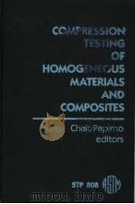 COMPRESSION TESTING OF HOMOGENEOUS MATERIALS AND COMPOSITES PDF电子版封面 CHAIT PAPIMO