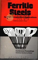 FERRITIC STEELS FOR HIGH-TEMPERATURE APPLICATIONS PDF电子版封面 0871701537 ASHOK K.KHARE