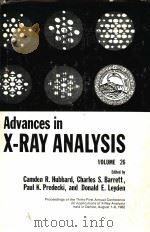 ADVANCES IN X-RAY ANALYSIS VOLUME 26 PDF电子版封面 0306413701 CAMDEN R.HUBBARD CHARLES S.BA