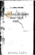 NATURAL POLYMER MAN-MADE FIBRES PDF电子版封面 C.A.CARROLL-PORCZYNSKI