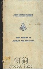 NEW HORIZONS IN MATERIALS AND PROCESSING SCIENCE OF ADVANCED MATERIALS & PRCCESS ENGINEERING SERIDS PDF电子版封面