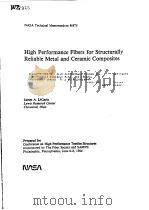HIGH PERFORMANCE FIBERS FOR STRUCTURALLY RELIABLE METAL AND CERAMIC COMPLSITES PDF电子版封面 JAMES A·LICARLO