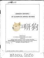 ADHESIVE BONDING AN ALTERNATE JOINING METHOD     PDF电子版封面     