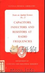CAPACITORS，INDUCTORS AND RESISTORS AT RADIO FREQUENCIES     PDF电子版封面    T·I·JONES 