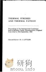 THERMAL STRESSES AND THERMAL FATIGUE PDF电子版封面 D·J·LITTLER