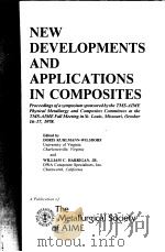 NEW DEVELOPMENTS AND APPLICATIONS IN COMPOSITES PDF电子版封面 0895203502 DORIS KUHLMANN-WILSDORF AND WI