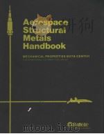 AEROSPACE STRUCTURAL METALS HANDBOOK VOLUME 1 PDF电子版封面