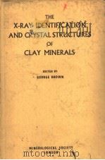 THE X-RAY IDENTIFICATION AND CRYSTAL STRUCTURES OF CLAY MINERALS PDF电子版封面 GEORGE BROWN
