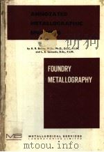 ANNOTATED METALLOGRAPHIC SPECIMENS FOUNDRY METALLOGRAPHY 1971 PDF电子版封面