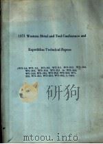 1971 WESTERN METAL AND TOOL CONFERENCE AND EXPOSITION TECHNICAL PAPERS PDF电子版封面 T.A.GORECKI G.I.FRIEDMAN