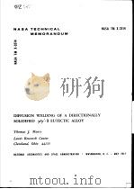 DIFFUSION WELDING OF A DIRECTIONALLY SOLIDIFIED EUTECTIC ALLOY     PDF电子版封面    THOMAS J.MOORE 