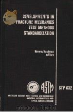 DEVELOPMENTS IN FRACTURE MECHANICS TEST METHODS STANDARDIZATION PDF电子版封面