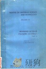 TREATISE ON MATERIALS SCIENCE AND TECHNOLOGY VOLUME 10 PROPERTIES OF SOLID POLYMERIC MATERIALS PA PDF电子版封面 0123418410 J.M.SCHULTZ