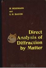 DIRECT ANALYSIS OF DIFFRACTION BY MATTER PDF电子版封面 R.HOSEMANN AND S.N.BAGCHI